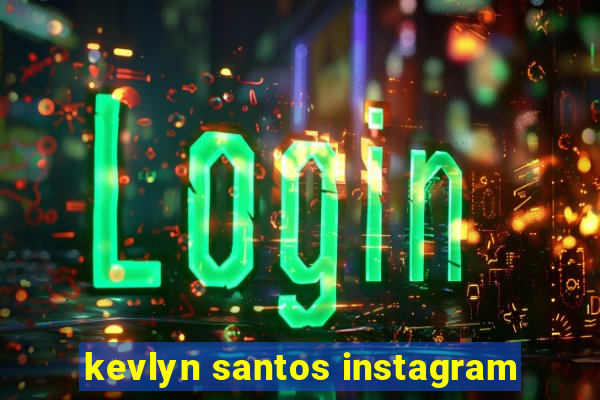 kevlyn santos instagram